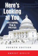 Here's Looking at You: Hollywood, Film & Politics
