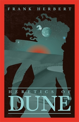 Heretics Of Dune: The inspiration for the blockbuster film - Herbert, Frank