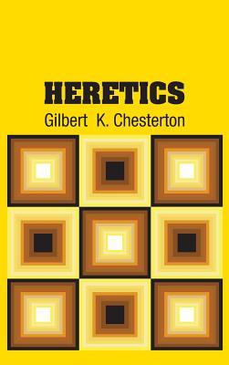 Heretics - Chesterton, Gilbert K