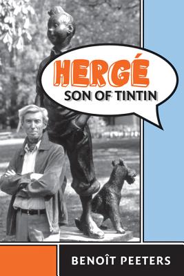 Herg, Son of Tintin - Peeters, Benoit, and Kover, Tina A (Translated by)