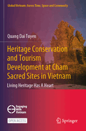 Heritage Conservation and Tourism Development at Cham Sacred Sites in Vietnam: Living Heritage Has A Heart