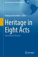 Heritage in Eight Acts: International Themes