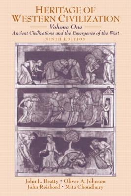 Heritage of Western Civilization, Volume 1: Ancient Civilizations and the Emergence of the West - Beatty, John L, and Johnson, Oliver A, and Reisbord, John