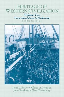 Heritage of Western Civilization, Volume 2 (from Revolutions to Modernity) - Beatty, John L, and Johnson, Oliver A, and Reisbord, John