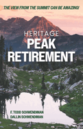 Heritage Peak Retirement: The View From the Summit Can Be Amazing!