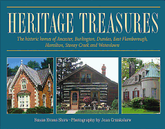Heritage Treasures: The Historic Homes of Ancaster, Burlington, Dundas, East Flamborough, Hamilton, Stoney Creek and Waterdown