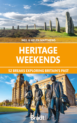 Heritage Weekends: 52 breaks exploring Britain's past - Matthews, Helen, and Matthews, Neil