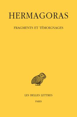Hermagoras, Fragments Et Temoignages - Hermagoras, and Woerther, Frederique (Translated by)
