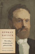 Herman Bavinck: Una Vida Y Teolog?a Para La Gloria de Dios