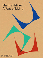 Herman Miller, A Way of Living: A Way of Living