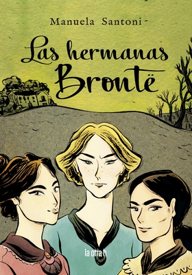 Hermanas Bronte, Las - Santoni, Manuela