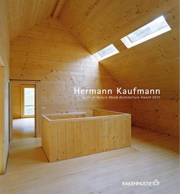 Hermann Kaufmann: Spirit of Nature Wood Architecture Award 2010 - Kapfinger, Otto