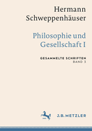 Hermann Schweppenhauser: Philosophie und Gesellschaft I: Gesammelte Schriften, Band 3