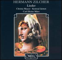 Hermann Zilcher: Lieder - Carl-Heinz Mrz (piano); Konrad Jarnot (baritone)