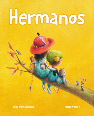 Hermanos (Brothers and Sisters) - Almada, Ariel Andr?s, and Wimmer, Sonja (Illustrator)