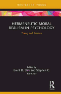 Hermeneutic Moral Realism in Psychology: Theory and Practice