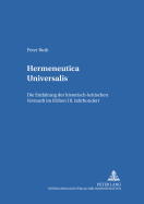Hermeneutica Universalis: Die Entfaltung Der Historisch-Kritischen Vernunft Im Fruehen 18. Jahrhundert