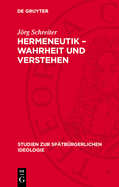 Hermeneutik - Wahrheit Und Verstehen: Darstellung Und Texte