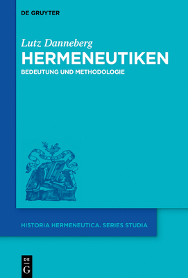 Hermeneutiken - Danneberg, Lutz, and Albrecht, Andrea (Preface by), and Spoerhase, Carlos (Preface by)