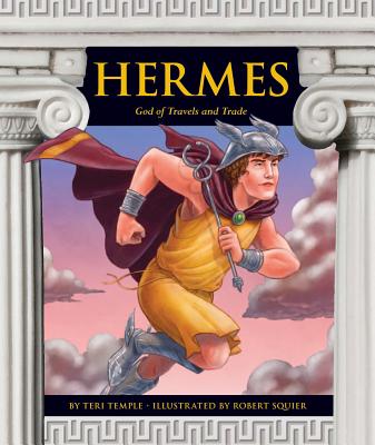 Hermes: God of Travels and Trade - Temple, Teri