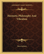 Hermetic Philosophy and Vibration