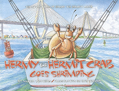 Hermy the Hermit Crab Goes Shrimping: The Adventure of Hermy the Hermit Crab