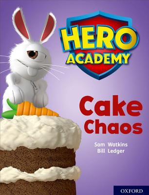 Hero Academy: Oxford Level 7, Turquoise Book Band: Cake Chaos - Watkins, Sam