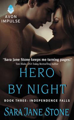 Hero by Night: Book Three: Independence Falls - Stone, Sara Jane