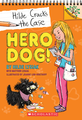 Hero Dog!: A Branches Book (Hilde Cracks the Case #1): Volume 1 - Lysiak, Hilde, and Lysiak, Matthew
