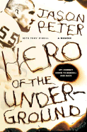 Hero of the Underground - Peter, Jason, and O'Neill, Tony