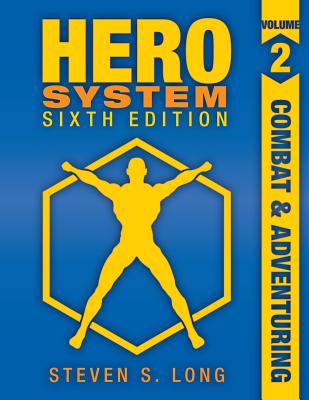 HERO System 6th Edition: Combat and Adventuring - Long, Steven S