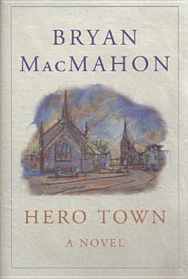 Hero Town - Macmahon, Bryan