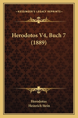 Herodotos V4, Buch 7 (1889) - Herodotus, and Stein, Heinrich (Editor)