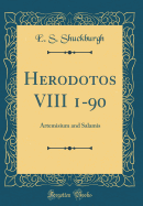 Herodotos VIII 1-90: Artemisium and Salamis (Classic Reprint)