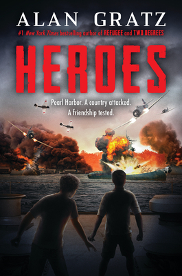 Heroes: A Novel of Pearl Harbor - Gratz, Alan