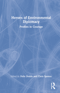 Heroes of Environmental Diplomacy: Profiles in Courage