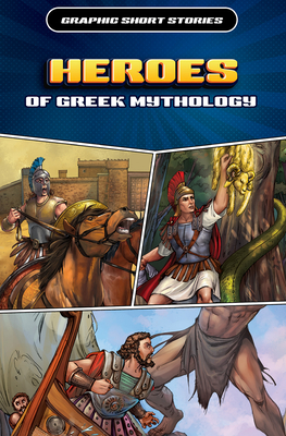 Heroes of Greek Mythology - Ferrell, David L, and Baumann, Susan, and Weiss, Lynne