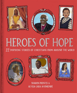 Heroes of Hope: 22 inspiring stories of Christians from around the world