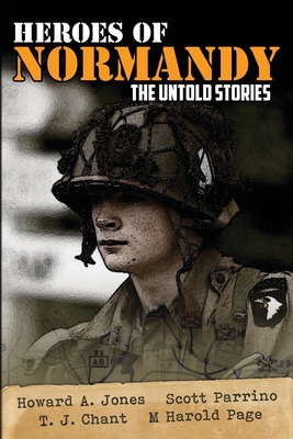 Heroes of Normandy The Untold Stories - Jones, Howard Andrew, and Parrino, Scott, and Heath, David