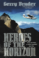 Heroes of the Horizon: Flying Adventures of Alaska