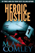 Heroic Justice: A Joint Investigation Between Di Lorne Warner and Di Hero Nelson (Justice Series Book 15)