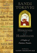 Heroines and Harridans: A Fanfare of Fabulous Females - Toksvig, Sandi, and Nightingale, Sandy