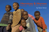 Heroines & Heros: Hope, HIV and Africa