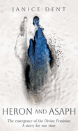 Heron and Asaph: The emergence of the Divine Feminine. A story for our time