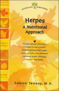 Herpes: A Nutritional Approach - Elkins, Rita, M.H., and Tenney Mh, Louise, and Tenney, Louise, M.H.