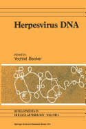 Herpesvirus DNA: Recent Studies on the Organization of Viral Genomes, Mrna Transcription, DNA Replication, Defective Dna, and Viral DNA Sequences in Transformed Cells and Bacterial Plasmids