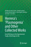 Herrera's 'Plasmogenia' and Other Collected Works: Early Writings on the Experimental Study of the Origin of Life