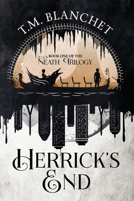 Herrick's End - Blanchet, T M