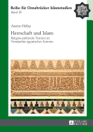 Herrschaft und Islam: Religioes-politische Termini im Verstaendnis aegyptischer Autoren