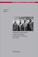 Herrschen Und Verwalten: Afrikanische Brokraten, Staatliche Ordnung Und Politik in Tanzania, 1920-1970